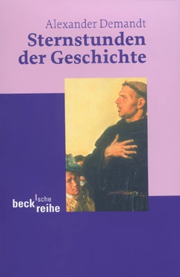 Abbildung von Demandt, Alexander | Sternstunden der Geschichte | 2. Auflage | 2004 | 1558 | beck-shop.de