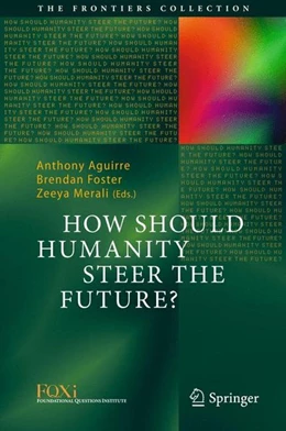 Abbildung von Aguirre / Foster | How Should Humanity Steer the Future? | 1. Auflage | 2015 | beck-shop.de