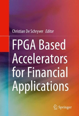 Abbildung von De Schryver | FPGA Based Accelerators for Financial Applications | 1. Auflage | 2015 | beck-shop.de