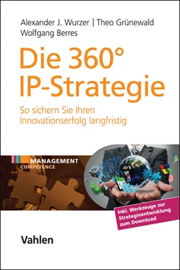 Abbildung von Wurzer / Grünewald | Die 360° IP-Strategie | 1. Auflage | 2016 | beck-shop.de