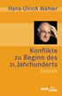 Cover: Wehler, Hans-Ulrich, Konflikte zu Beginn des 21. Jahrhunderts