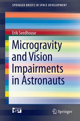 Abbildung von Seedhouse | Microgravity and Vision Impairments in Astronauts | 1. Auflage | 2015 | beck-shop.de