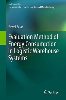 Abbildung von Zajac | Evaluation Method of Energy Consumption in Logistic Warehouse Systems | 1. Auflage | 2015 | beck-shop.de