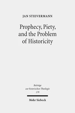 Abbildung von Stievermann | Prophecy, Piety, and the Problem of Historicity | 1. Auflage | 2016 | 179 | beck-shop.de