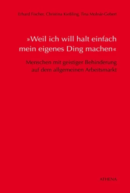 Abbildung von Fischer / Kießling | »Weil ich will halt einfach mein eigenes Ding machen« | 1. Auflage | 2016 | beck-shop.de