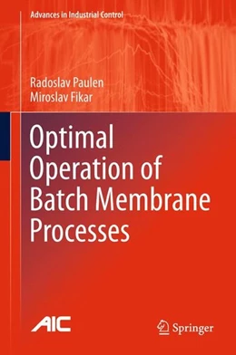 Abbildung von Paulen / Fikar | Optimal Operation of Batch Membrane Processes | 1. Auflage | 2015 | beck-shop.de
