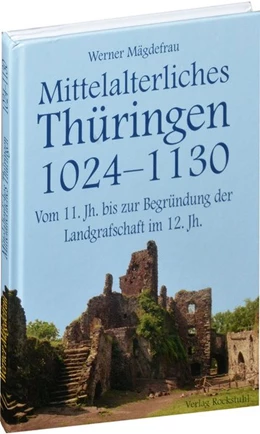 Abbildung von Mägdefrau | Thüringen im Mittelalter 2. Mittelalterliches Thüringen 1024 - 1130 | 4. Auflage | 2015 | beck-shop.de