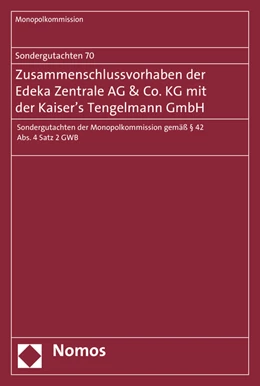 Abbildung von Monopolkommission (Hrsg.) | Sondergutachten 70: Zusammenschlussvorhaben der Edeka Zentrale AG & Co. KG mit der Kaiser's Tengelmann GmbH | 1. Auflage | 2015 | 70 | beck-shop.de