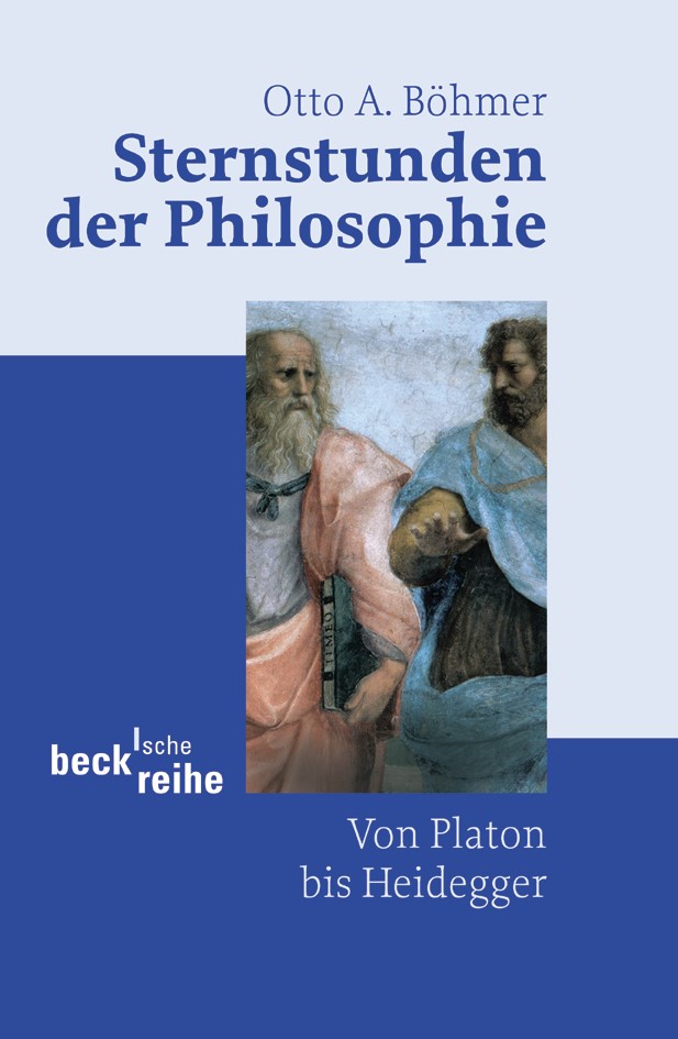 Cover: Böhmer, Otto A., Sternstunden der Philosophie