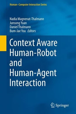 Abbildung von Magnenat-Thalmann / Yuan | Context Aware Human-Robot and Human-Agent Interaction | 1. Auflage | 2015 | beck-shop.de