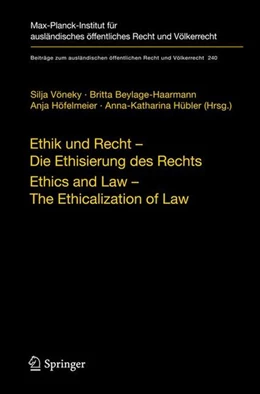Abbildung von Vöneky / Beylage-Haarmann | Ethik und Recht - Die Ethisierung des Rechts/Ethics and Law - The Ethicalization of Law | 1. Auflage | 2013 | beck-shop.de