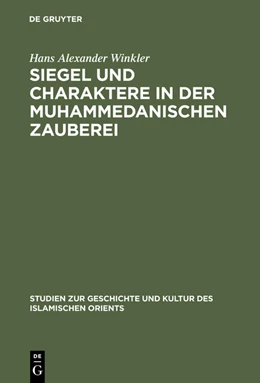 Abbildung von Winkler | Siegel und Charaktere in der muhammedanischen Zauberei | 1. Auflage | 2015 | beck-shop.de