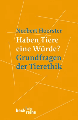 Abbildung von Hoerster, Norbert | Haben Tiere eine Würde? | 1. Auflage | 2004 | 1583 | beck-shop.de