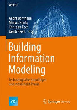 Abbildung von Borrmann / König | Building Information Modeling | 1. Auflage | 2015 | beck-shop.de
