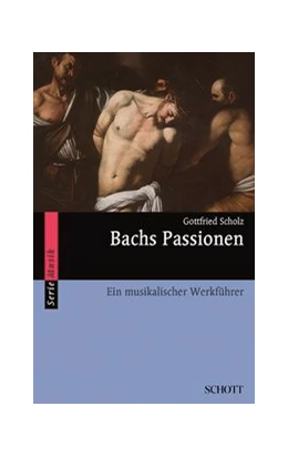 Abbildung von Scholz | Bachs Passionen | 1. Auflage | 2015 | beck-shop.de