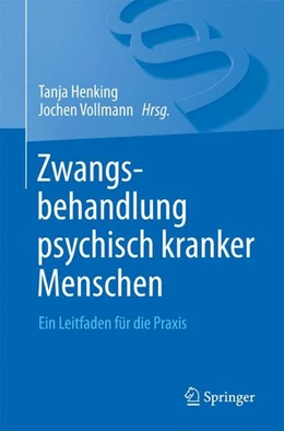 Abbildung von Henking / Vollmann | Zwangsbehandlung psychisch kranker Menschen | 1. Auflage | 2015 | beck-shop.de