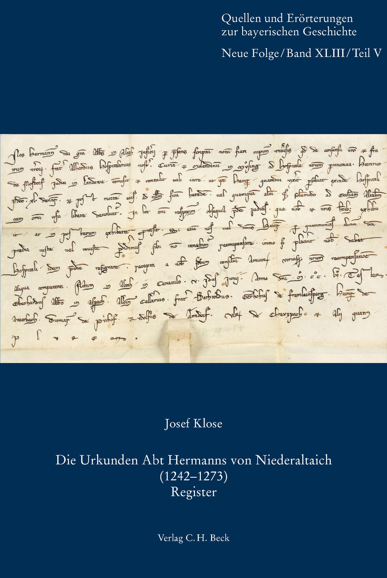 Cover: Klose, Josef, Die Urkunden Abt Hermanns von Niederaltaich (1242-1273)