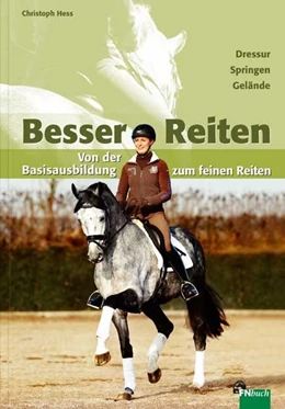 Abbildung von Hess | Besser Reiten. Von der Basisausbildung zum feinen Reiten | 1. Auflage | 2015 | beck-shop.de