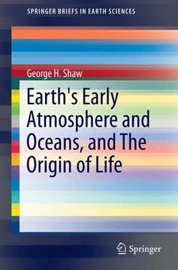 Abbildung von Shaw | Earth's Early Atmosphere and Oceans, and The Origin of Life | 1. Auflage | 2015 | beck-shop.de