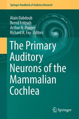 Abbildung von Dabdoub / Fritzsch | The Primary Auditory Neurons of the Mammalian Cochlea | 1. Auflage | 2015 | beck-shop.de