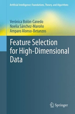 Abbildung von Bolón-Canedo / Sánchez-Maroño | Feature Selection for High-Dimensional Data | 1. Auflage | 2015 | beck-shop.de