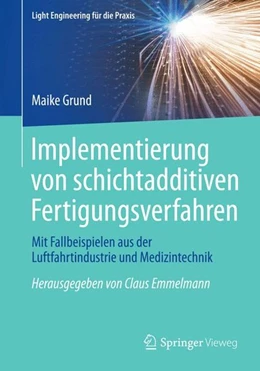 Abbildung von Grund | Implementierung von schichtadditiven Fertigungsverfahren | 1. Auflage | 2015 | beck-shop.de
