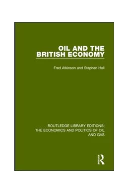 Abbildung von Hall / Atkinson | Oil and the British Economy | 1. Auflage | 2016 | beck-shop.de