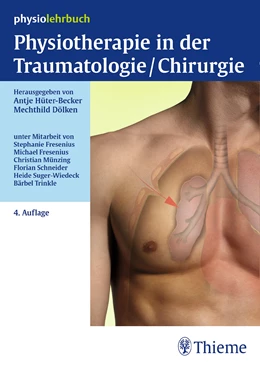 Abbildung von Hüter-Becker / Dölken (Hrsg.) | Physiotherapie in der Traumatologie/Chirurgie | 4. Auflage | 2016 | beck-shop.de