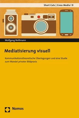 Abbildung von Reißmann | Mediatisierung visuell | 1. Auflage | 2015 | 9 | beck-shop.de