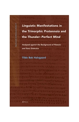 Abbildung von Bak Halvgaard | Linguistic Manifestations in the <i>Trimorphic Protennoia</i> and the <i>Thunder: Perfect Mind </i> | 1. Auflage | 2016 | 91 | beck-shop.de