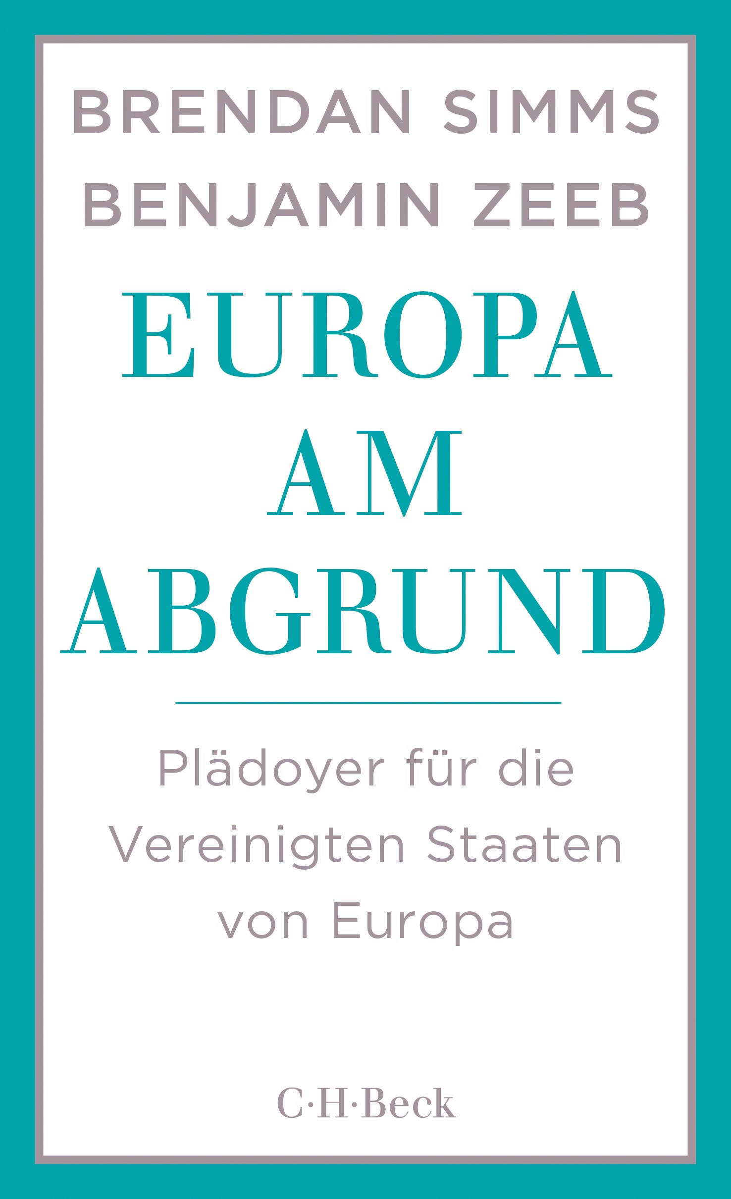 Cover: Simms, Brendan / Zeeb, Benjamin, Europa am Abgrund