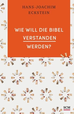 Abbildung von Eckstein | Wie will die Bibel verstanden werden? | 1. Auflage | 2016 | beck-shop.de