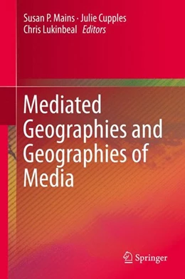 Abbildung von Mains / Cupples | Mediated Geographies and Geographies of Media | 1. Auflage | 2015 | beck-shop.de