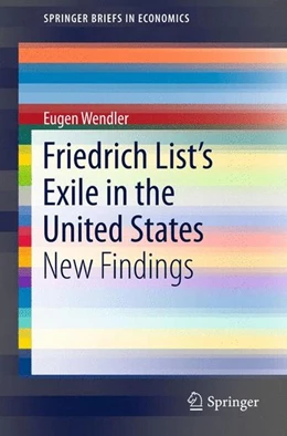 Abbildung von Wendler | Friedrich List's Exile in the United States | 1. Auflage | 2015 | beck-shop.de
