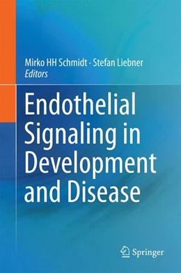 Abbildung von Schmidt / Liebner | Endothelial Signaling in Development and Disease | 1. Auflage | 2015 | beck-shop.de