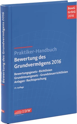 Abbildung von Institut der Wirtschaftsprüfer | Praktiker-Handbuch Bewertung des Grundvermögens 2016 | 29. Auflage | 2016 | beck-shop.de