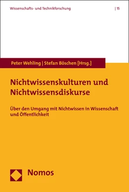 Abbildung von Wehling / Böschen (Hrsg.) | Nichtwissenskulturen und Nichtwissensdiskurse | 1. Auflage | 2015 | 15 | beck-shop.de