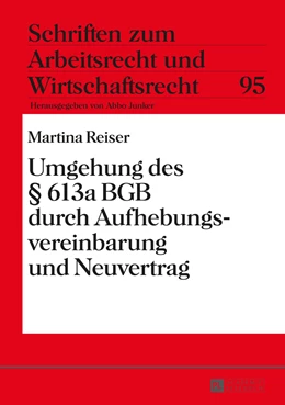Abbildung von Reiser | Umgehung des § 613a BGB durch Aufhebungsvereinbarung und Neuvertrag | 1. Auflage | 2015 | 95 | beck-shop.de