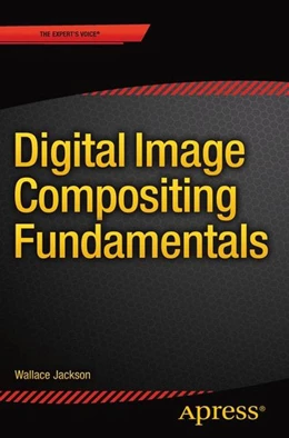 Abbildung von Jackson | Digital Image Compositing Fundamentals | 1. Auflage | 2015 | beck-shop.de