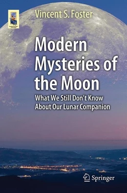 Abbildung von Foster | Modern Mysteries of the Moon | 1. Auflage | 2015 | beck-shop.de