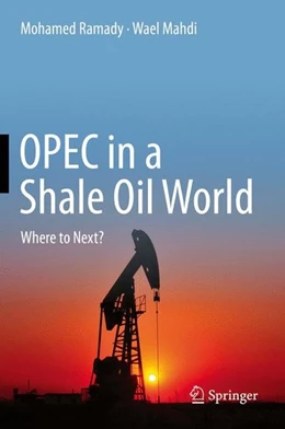 Abbildung von Ramady / Mahdi | OPEC in a Shale Oil World | 1. Auflage | 2015 | beck-shop.de