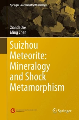 Abbildung von Xie / Chen | Suizhou Meteorite: Mineralogy and Shock Metamorphism | 1. Auflage | 2015 | beck-shop.de