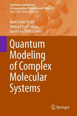 Abbildung von Rivail / Ruiz-Lopez | Quantum Modeling of Complex Molecular Systems | 1. Auflage | 2015 | beck-shop.de