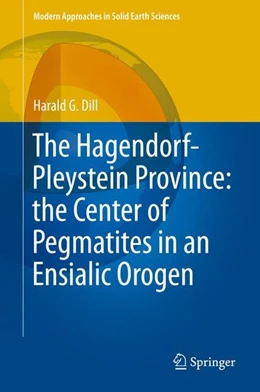 Abbildung von Dill | The Hagendorf-Pleystein Province: the Center of Pegmatites in an Ensialic Orogen | 1. Auflage | 2015 | beck-shop.de