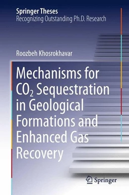 Abbildung von Khosrokhavar | Mechanisms for CO2 Sequestration in Geological Formations and Enhanced Gas Recovery | 1. Auflage | 2015 | beck-shop.de