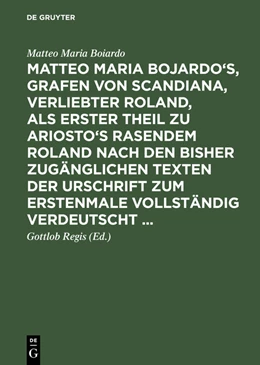 Abbildung von Boiardo / Regis | Matteo Maria Bojardo's, Grafen von Scandiana, Verliebter Roland | 1. Auflage | 2015 | beck-shop.de