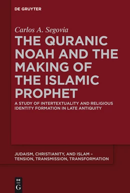 Abbildung von Segovia | The Quranic Noah and the Making of the Islamic Prophet | 1. Auflage | 2015 | beck-shop.de