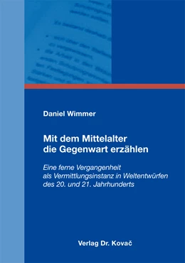 Abbildung von Wimmer | Mit dem Mittelalter die Gegenwart erzählen | 1. Auflage | 2016 | 37 | beck-shop.de