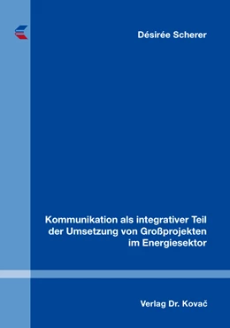 Abbildung von Scherer | Kommunikation als integrativer Teil der Umsetzung von Großprojekten im Energiesektor | 1. Auflage | 2016 | 448 | beck-shop.de