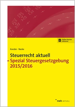 Abbildung von Kanzler / Nacke (Hrsg.) | Steuerrecht aktuell Spezial Steuergesetzgebung 2015/2016 | 1. Auflage | 2016 | beck-shop.de